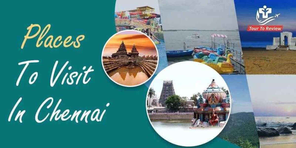 Exploring the Gems of Chennai: The Best Places to Visit