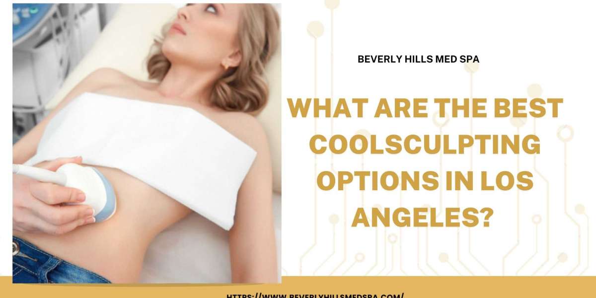 What are the Best CoolSculpting Options in Los Angeles?